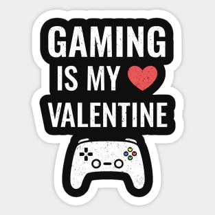 Funny Gaming Is My Valentine Sticker